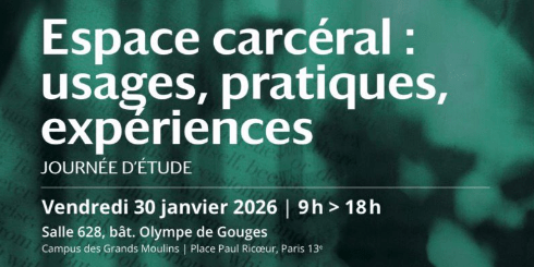 journée d’étude « Espace carcéral : usages, pratiques, expériences » à l’Université Paris Cité.